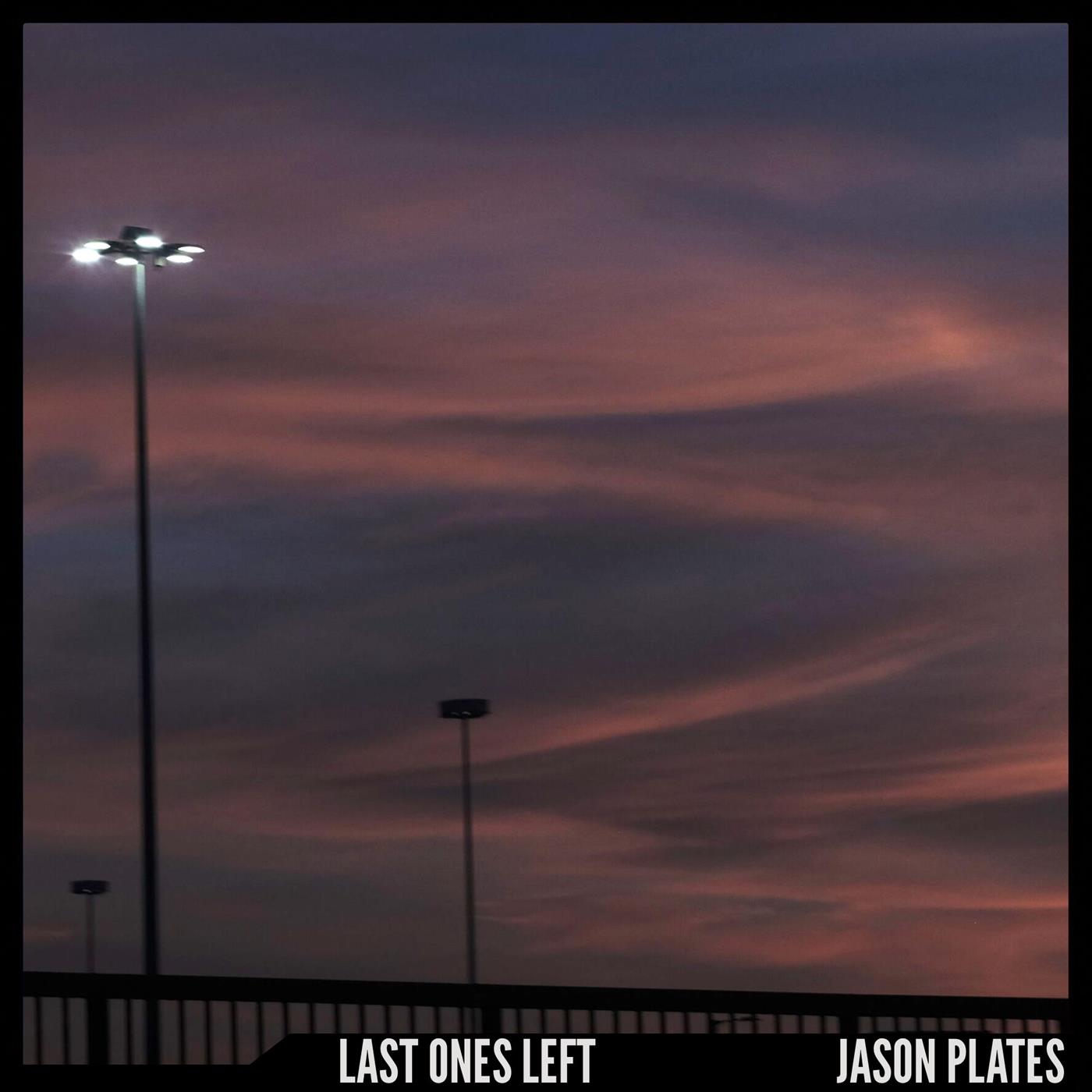 Last Ones Left — Jason Plates